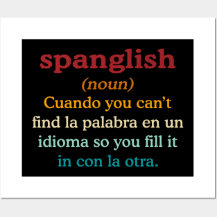 Spanglish (noun) Cuando You Can't Find La Palabra Posters and Art